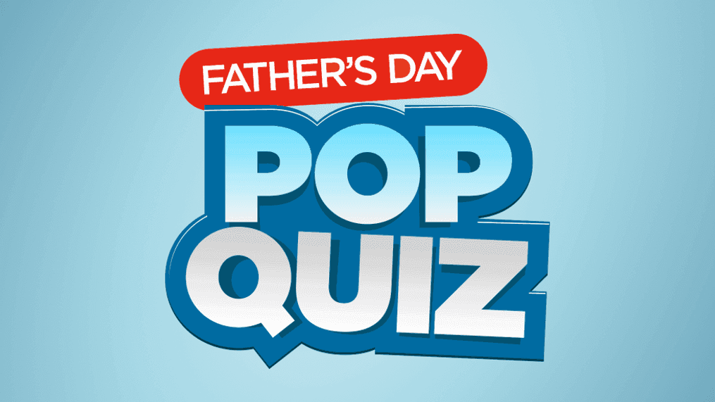 Father's Day Pop Quiz